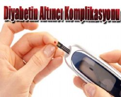 Diyabetin Altnc Komplikasyonu